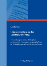 Gl&auml;ubigerschutz in der Umstrukturierung - Lisa K&ouml;lsch