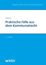 Praktische F&auml;lle aus dem Kommunalrecht - Harald Hofmann