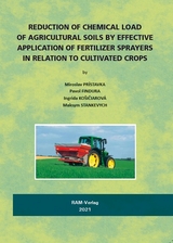 Reduction of Chemical Load of Agricultural Solis by Effective Application of Fertilizer Sprayers in Relationton to Cultivated Crops - Miroslav PR&Iacute;STAVKA, Pavol Pavol FINDURA, Ingrida KO&Scaron;IČIAROV&Aacute;, Maksym STANKEVYCH