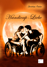 Handicap-Liebe - Christiane Fischer