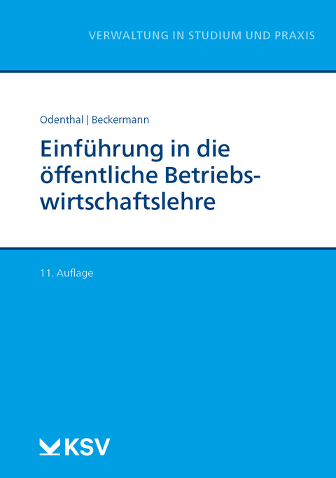 Einf&uuml;hrung in die &ouml;ffentliche Betriebswirtschaftslehre - Franz W Odenthal, Birgit Beckermann