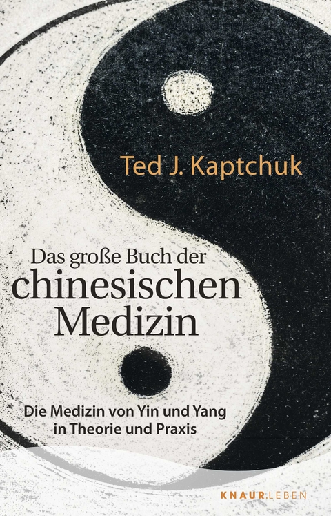 Das gro&szlig;e Buch der chinesischen Medizin - Ted J. Kaptchuk