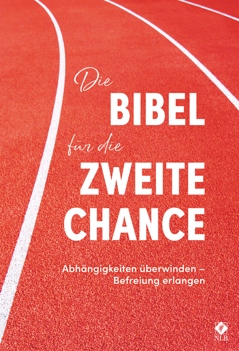 Die Bibel f&uuml;r die zweite Chance - Stephen Arterburn, David Stoop