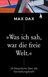 &raquo;Was ich sah, war die freie Welt&laquo; - Max Dax