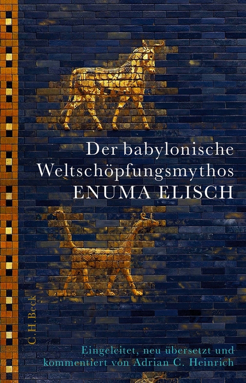 Der babylonische Weltschöpfungsmythos Enuma Elisch - Adrian C. Heinrich