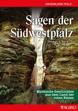 Sagen aus der S&uuml;dwestpfalz - Thomas A. Keck