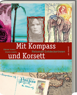 Mit Kompass und Korsett - B&auml;rbel Arenz, Gisela Lipsky