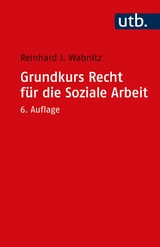 Grundkurs Recht f&uuml;r die Soziale Arbeit - Reinhard J. Wabnitz