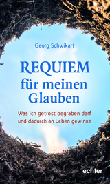 Requiem f&uuml;r meinen Glauben - Georg Schwikart