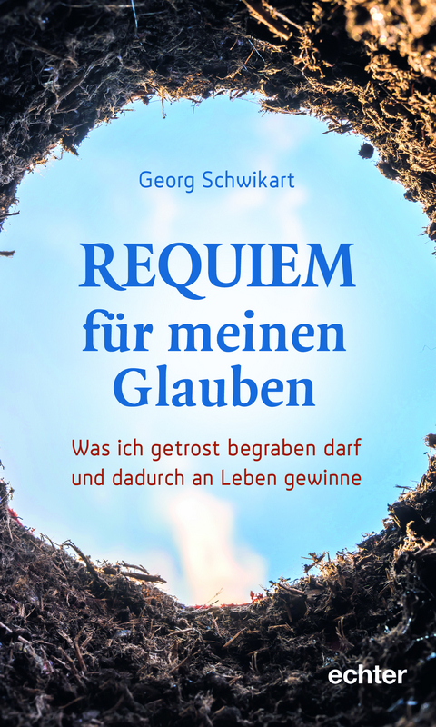 Requiem f&uuml;r meinen Glauben - Georg Schwikart