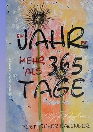 Ein Jahr ist mehr als 365 Tage - Poetischer Kalender