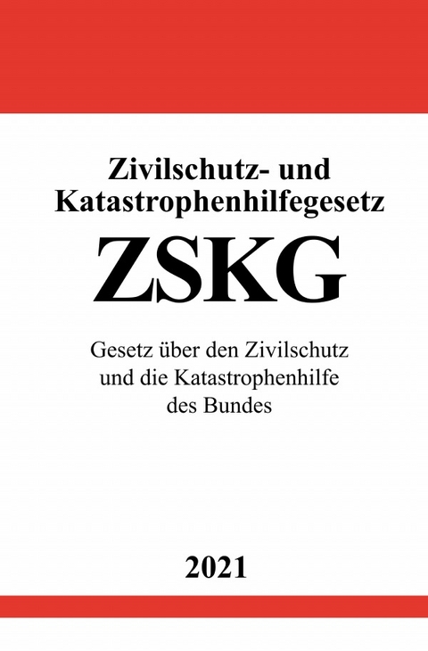 Zivilschutz- und Katastrophenhilfegesetz (ZSKG) - Ronny Studier
