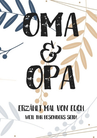 Oma & Opa, erzählt mal: Außergewöhnliches, persönliches und kreatives Geschenk für die Großeltern | Liebevolles Erinnerungsbuch 