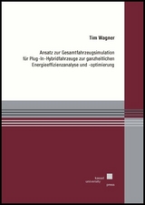 Ansatz zur Gesamtfahrzeugsimulation f&uuml;r Plug-In-Hybridfahrzeuge zur ganzheitlichen Energieeffizienzanalyse und -optimierung - Tim Wagner