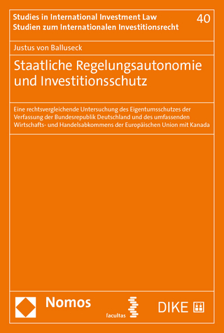 Staatliche Regelungsautonomie und Investitionsschutz