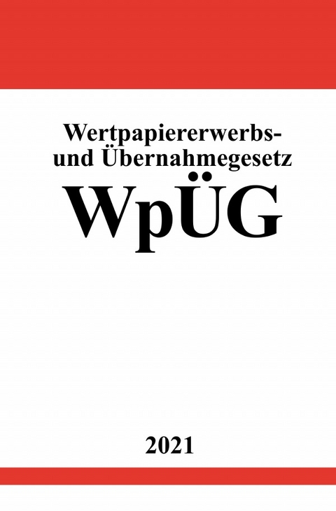Wertpapiererwerbs- und &Uuml;bernahmegesetz (Wp&Uuml;G) - Ronny Studier