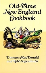Old-Time New England Cookbook -  Duncan MacDonald,  Robb Sagendorph