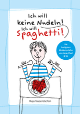 Ich will keine Nudeln! Ich will Spaghetti! - Maja Tausendsch&ouml;n