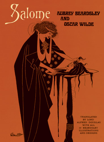 Salome -  Aubrey Beardsley,  Oscar Wilde