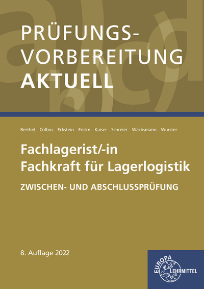 Pr&uuml;fungsvorbereitung aktuell - Fachlagerist/-in, Fachkraft f&uuml;r Lagerlogistik - Jonina Berthel, Gerhard Colbus, Peter Eckstein, J&uuml;rgen Fricke, Martin Kaiser, Dominik Schreier, Frank Wachsmann, Hermann Wurster