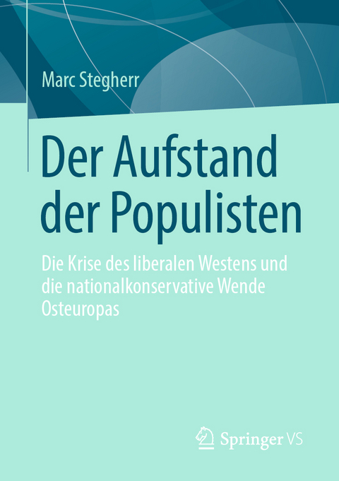 Der Aufstand der Populisten - Marc Stegherr