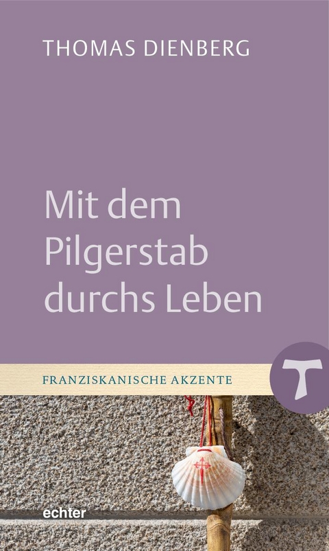 Mit dem Pilgerstab durchs Leben - Thomas Dienberg
