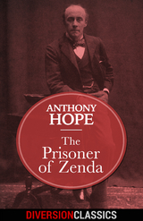 Prisoner of Zenda (Diversion Classics) -  Anthony Hope