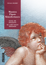 Mumien, P&auml;pste, K&uuml;nstlerinnen - Michael Brunner