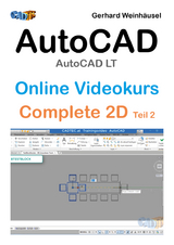 AutoCAD / AutoCAD LT Online Videokurs: Complete 2D Teil 2 - Gerhard Weinh&auml;usel