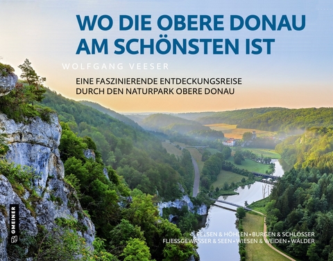 Wo die Obere Donau am sch&ouml;nsten ist - Wolfgang Veeser