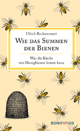 Wie das Summen der Bienen - Ulrich Beckwermert