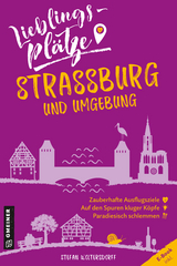 Lieblingspl&auml;tze Stra&szlig;burg und Umgebung - Stefan Woltersdorff