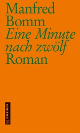 Eine Minute nach zw&ouml;lf - Manfred Bomm