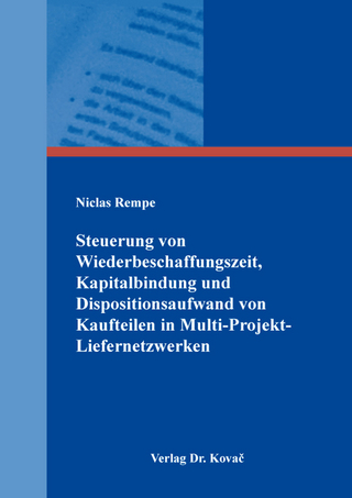 Steuerung von Wiederbeschaffungszeit, Kapitalbindung und Dispositionsaufwand von Kaufteilen in Multi-Projekt-Liefernetzwerken
