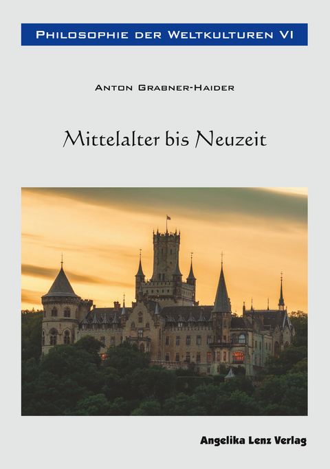 Philosophie der Weltkulturen VI - Anton Grabner-Haider