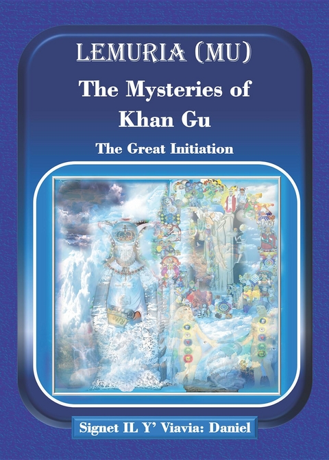 Lemuria (Mu) The Mysteries of Khan Gu - Signet IL Y' Viavia: DANIEL, Daniel Howard Schmidt