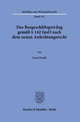 Das Bargesch&auml;ftsprivileg gem&auml;&szlig; &sect; 142 InsO nach dem neuen Anfechtungsrecht. - Jonas Prau&szlig;