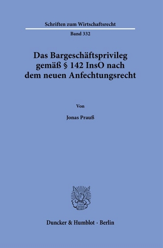 Das Bargeschäftsprivileg gemäß § 142 InsO nach dem neuen Anfechtungsrecht.