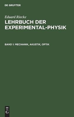 Mechanik, Akustik, Optik - Eduard Riecke