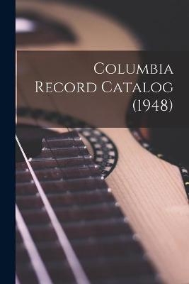Columbia Record Catalog (1948) -  Anonymous