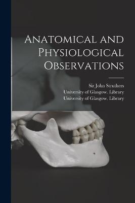 Anatomical and Physiological Observations [electronic Resource]