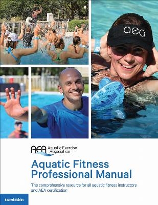 Aquatic Fitness Professional Manual 7th Edition -  Aquatic Exercise Association