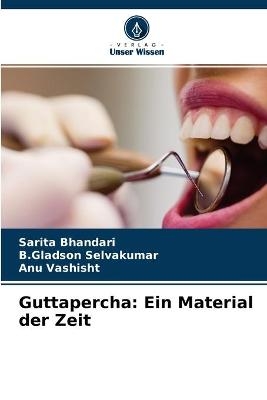 Guttapercha - Sarita Bhandari, B Gladson Selvakumar, Anu Vashisht