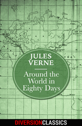 Around the World in Eighty Days (Diversion Classics) -  Jules Verne