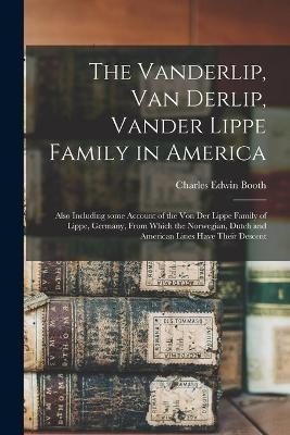 The Vanderlip, Van Derlip, Vander Lippe Family in America - 