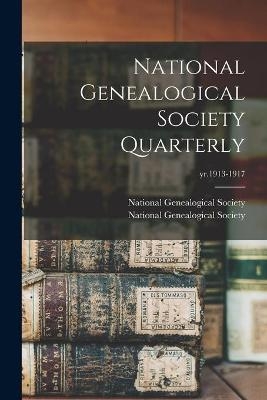 National Genealogical Society Quarterly; yr.1913-1917