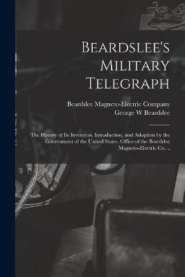 Beardslee's Military Telegraph - George W Beardslee