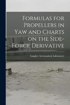 Formulas for Propellers in Yaw and Charts on the Side-force Derivative - 