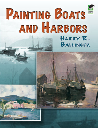 Painting Boats and Harbors - Harry R. Ballinger
