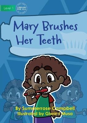 Mary Brushes Her Teeth - Summerrose Campbell